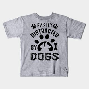 Easily Distracted By Dogs Kids T-Shirt